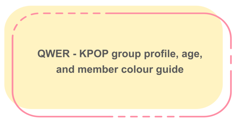 QWER - KPOP group profile, age, and member colour guide